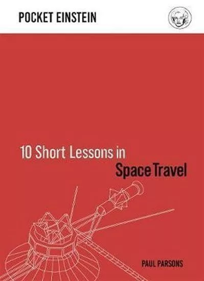 10 Short Lessons in Space Travel