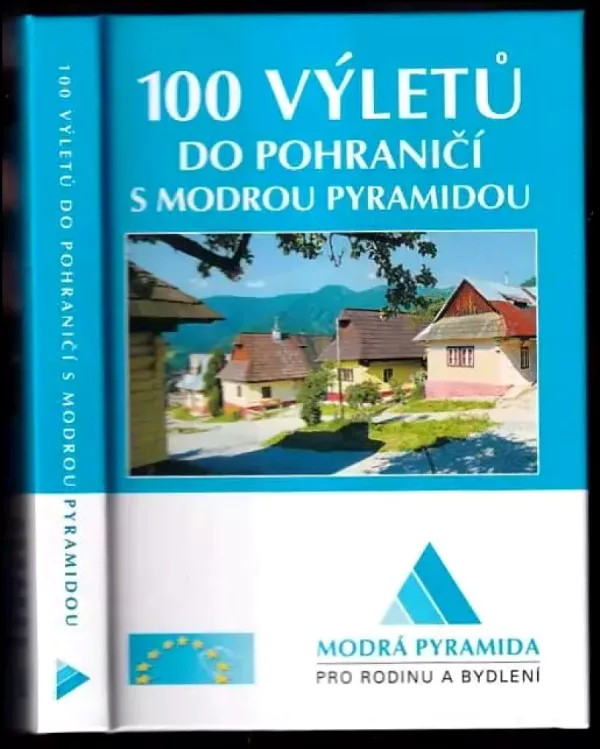 100 výletů do pohraničí s Modrou pyramidou
