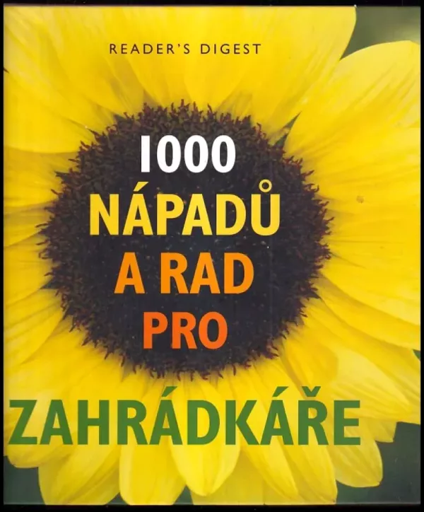 1000 nápadů a rad pro zahrádkáře