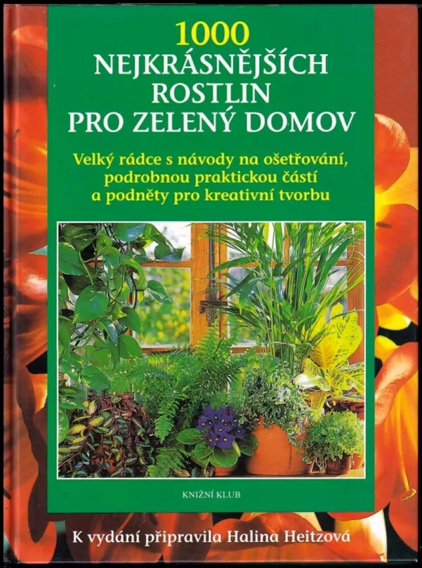 1000 nejkrásnějších rostlin pro zelený domov