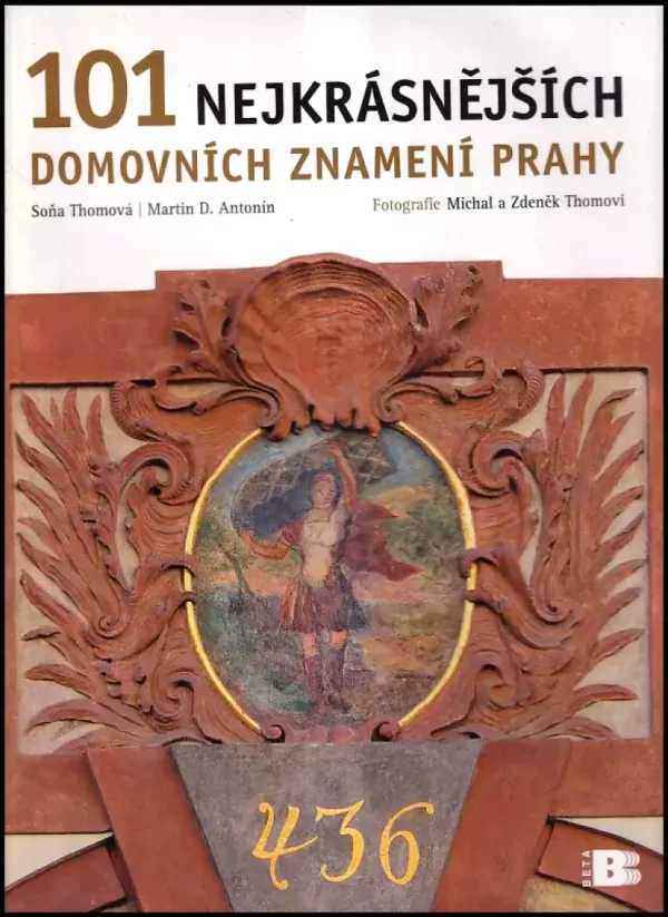 101 nejkrásnějších domovních znamení Prahy