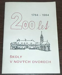 200 let školy v Nových Dvorech 1784 - 1984