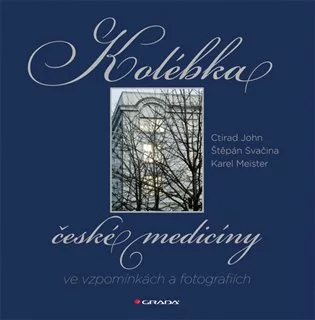 Kolébka české medicíny ve vzpomínkách a fotografiích