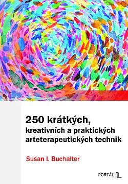 250 krátkých, kreativních a praktických arteterapeutických technik