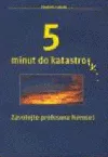 5 minut do katastrofy... zavolejte profesora Němce!