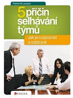 5 příčin selhávání týmů