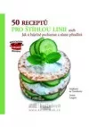 50 receptů pro štíhlou linii aneb Jak si báječně pochutnat a zůstat přitažlivá