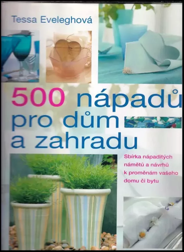 500 nápadů pro dům a zahradu