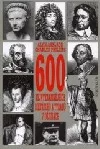 600 nejvýznamnějších diktátorů a tyranů v dějinách