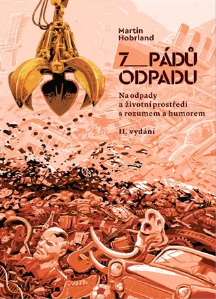 7 pádů odpadu - Na odpady a životní prostředí s rozumem a s humorem