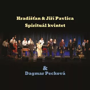 Hradišťan & Spirituál Kvintet & Dagmar Pecková