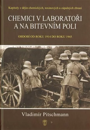 Chemici v laboratoři a na bitevním poli - Kapitoly z dějin chemických, toxinových a zápalných zbraní. Období 1918–1945