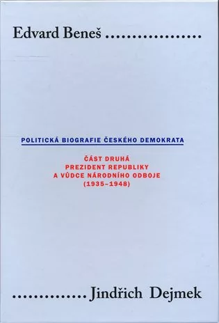 Edvard Beneš. Politická biografie českého demokrata (II.)