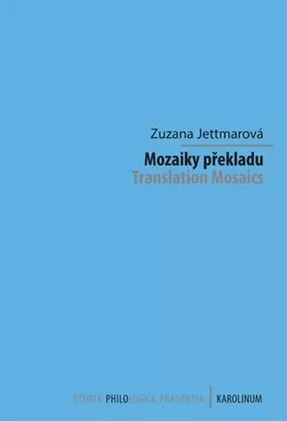 Mozaiky překladu - Translation Mosaics K devadesátému výročí narození Jiřího Levého
