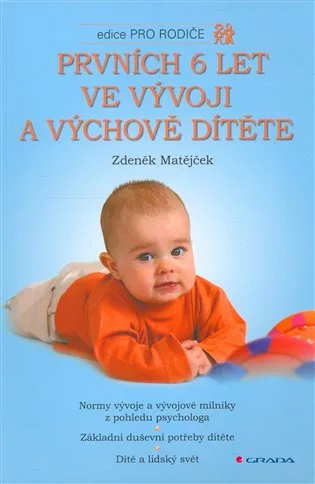 Prvních 6 let ve vývoji a výchově dítěte