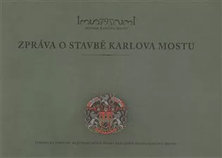 Zpráva o stavbě Karlova mostu