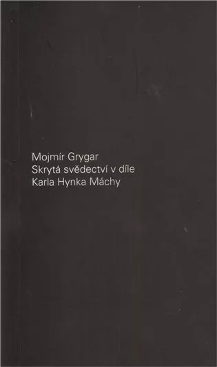 Skrytá svědectví v díle Karla Hynka Máchy
