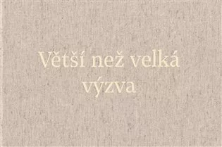 Větší než velká výzva