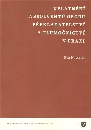 Uplatnění absolventů oboru překladatelství a tlumočnictví v praxi