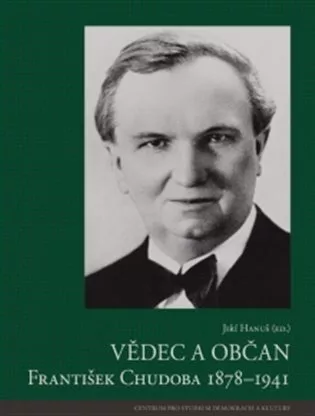 Vědec a občan František Chudoba 1878–1941