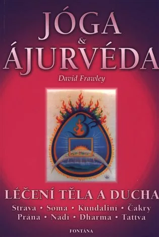 Jóga a ájurvéda - Léčení těla a ducha
