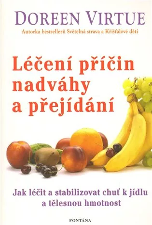 Léčení příčin nadváhy a přejídání - Jak léčit a stabilizovat chuť k jídku a tělěsnou hmotnost