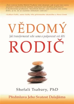 Vědomý rodič - Jak transformovat sebe sama a podporovat své děti