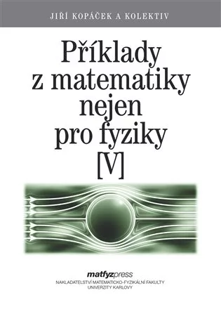 Příklady z matematiky nejen pro fyziky V