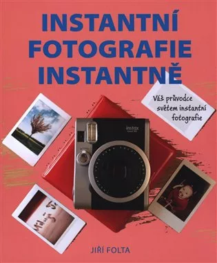 Instantní fotografie instantně
