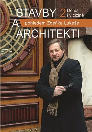 Stavby a architekti pohledem Zdeňka Lukeše 2