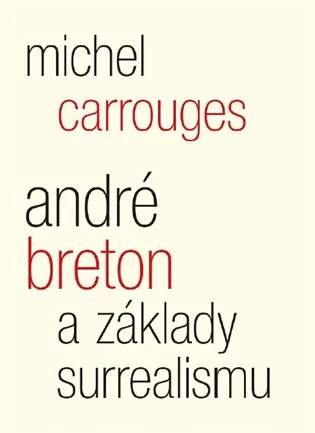 André Breton a základy surrealismu