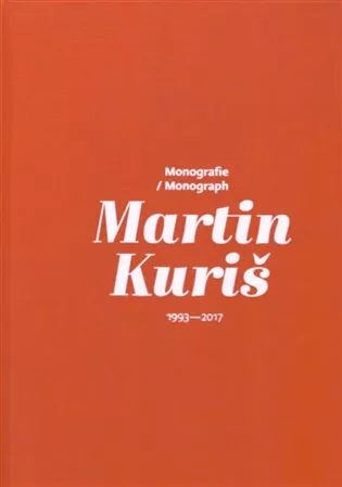 Martin Kuriš – Monografie/Monograph 1993-2017