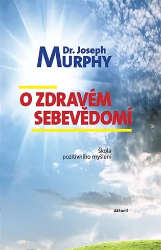 O zdravém sebevědomí - Škola pozitivního myšlení