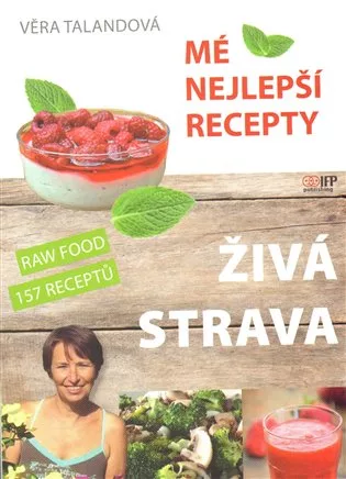 Živá strava - Mé nejlepší recepty