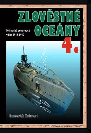 Zlověstné oceány 4. - Německá ponorková válka 1916-1917