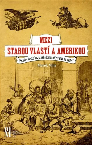 Mezi starou vlastí a Amerikou