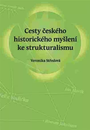Cesty českého historického myšlení ke strukturalismu