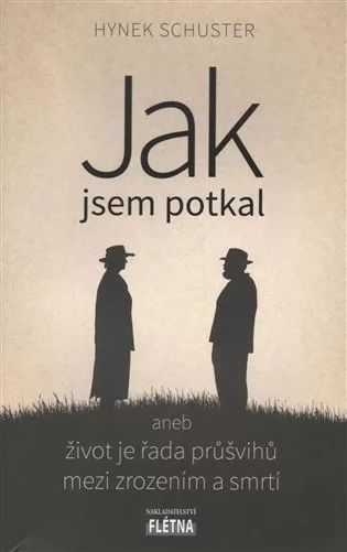 Jak jsem potkal aneb život je řada průšvihů mezi zrozením a smrtí