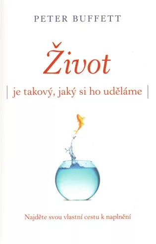 Život je takový, jaký si ho uděláme
