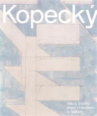 Vladimír Kopecký - Něco třetího mezi chaosem a řádem