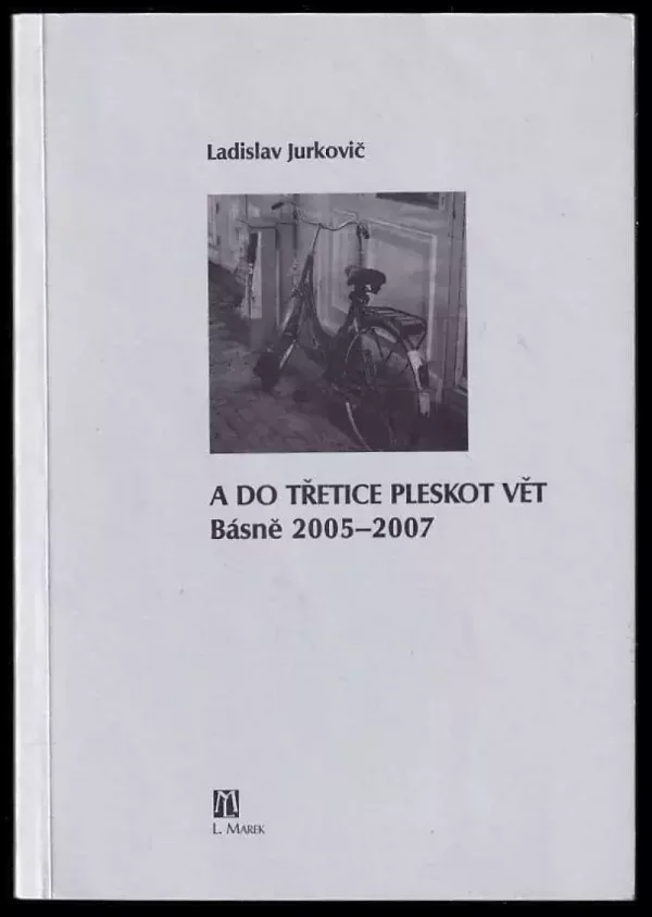 A do třetice pleskot vět : básně 2005-2007