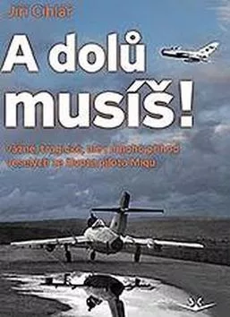 A dolů musíš!