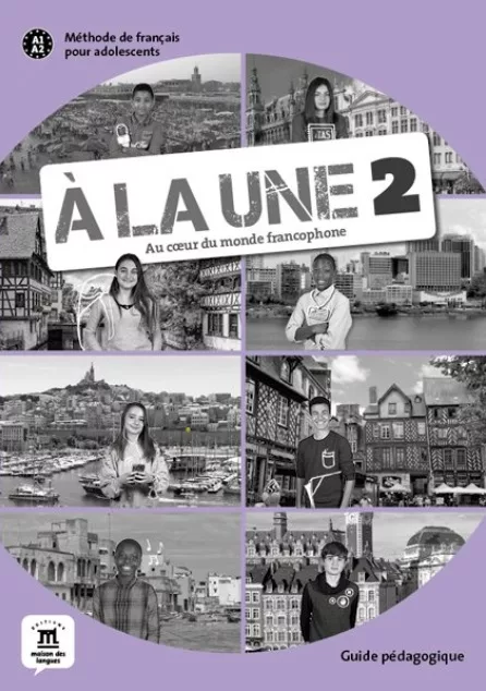 A la une 2 (A1.2) – Guide pédagogique