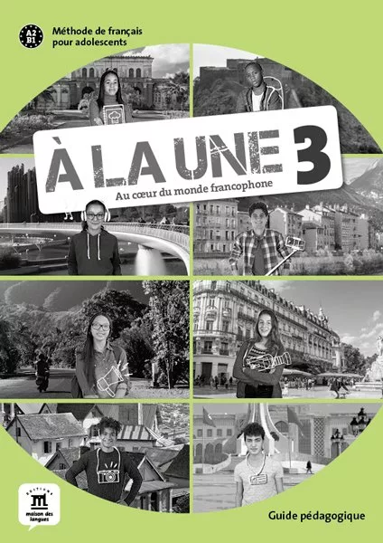 A la une 3 (A2.1) – Guide pédagogique