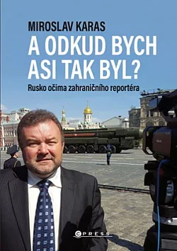 A odkud bych asi tak byl?: Rusko očima zahraničního reportéra