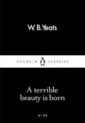A Terrible Beauty Is Born