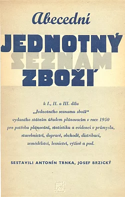 Abecední jednotný seznam zboží k I., II. a III. dílu "Jednotného seznamu zboží"