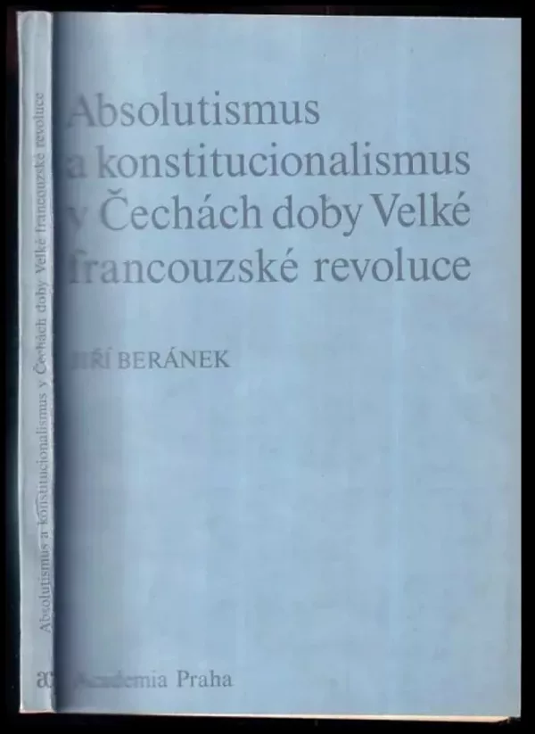 Absolutismus a konstitucionalismus v Čechách doby Velké francouzské revoluce