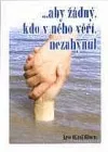 ...aby žádný, kdo v něho věří, nezahynul