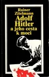 Adolf Hitler a jeho cesta k moci